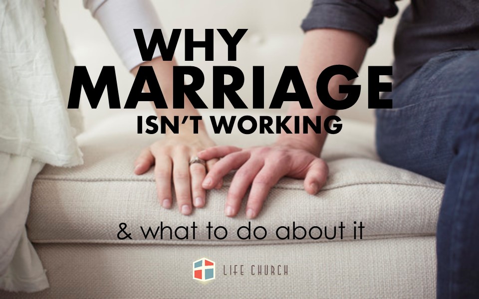 Why Marriage Isn't Working